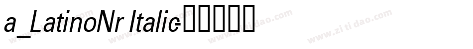a_LatinoNr Italic字体转换